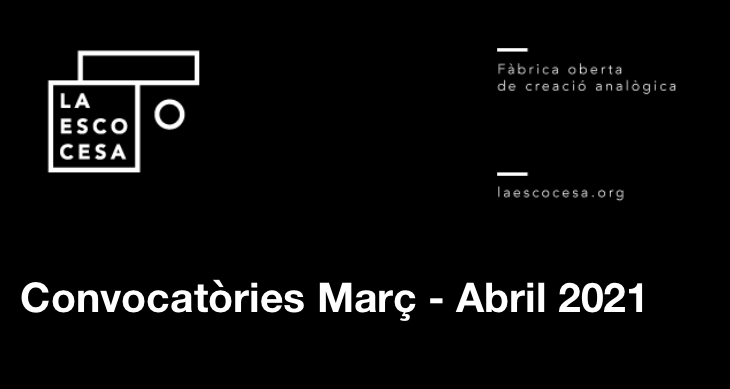 LA ESCOCESA | Convocatòries Març – Abril 2021