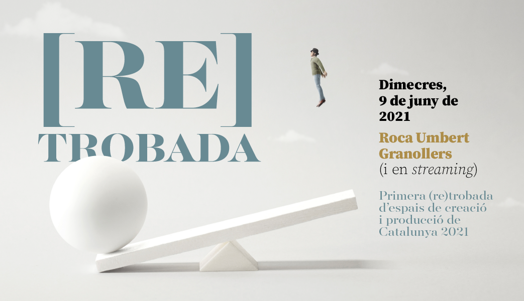 9 de juny 2021 | 1ª TROBADA D’ESPAIS DE CREACIÓ i PRODUCCIÓ 2021