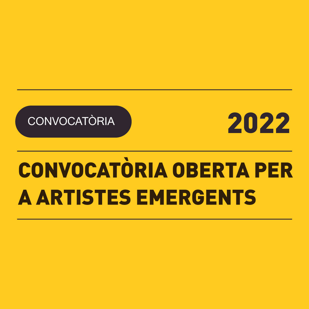 31.03 | CONVOCATÒRIA OBERTA PER A ARTISTES EMERGENTS