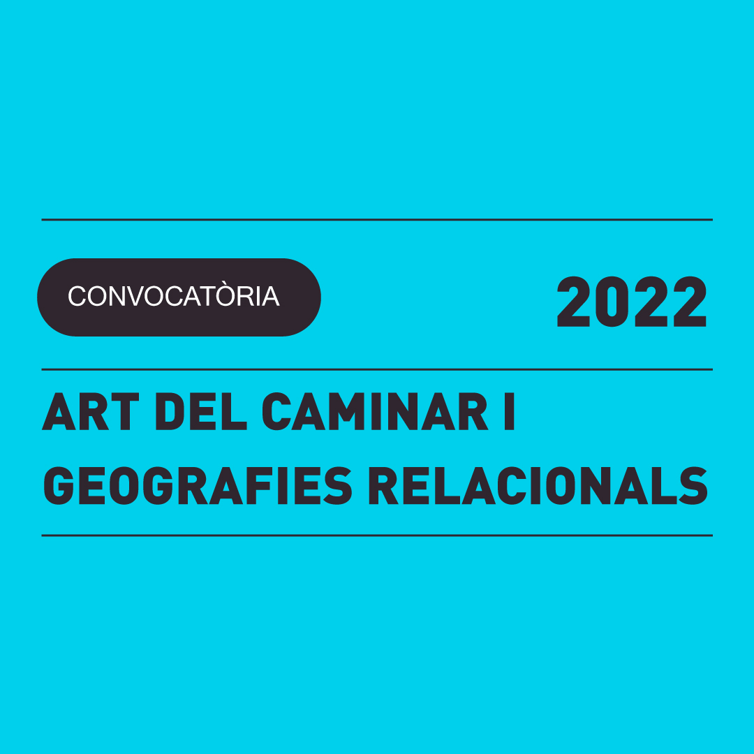 2.05 | ART DEL CAMINAR I GEOGRAFIES RELACIONALS