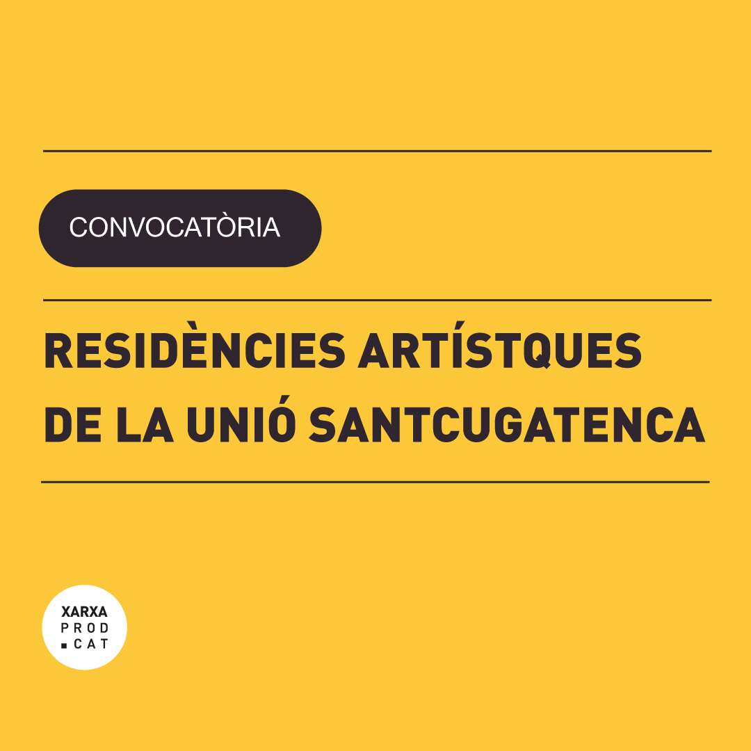 01.06 |  RESIDÈNCIES ARTÍSTIQUES A LA UNIÓ SANTCUGATENCA
