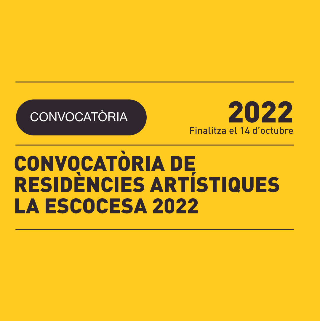 07.10 | RESIDÈNCIES ARTÍSTIQUES LA ESCOCESA 2022