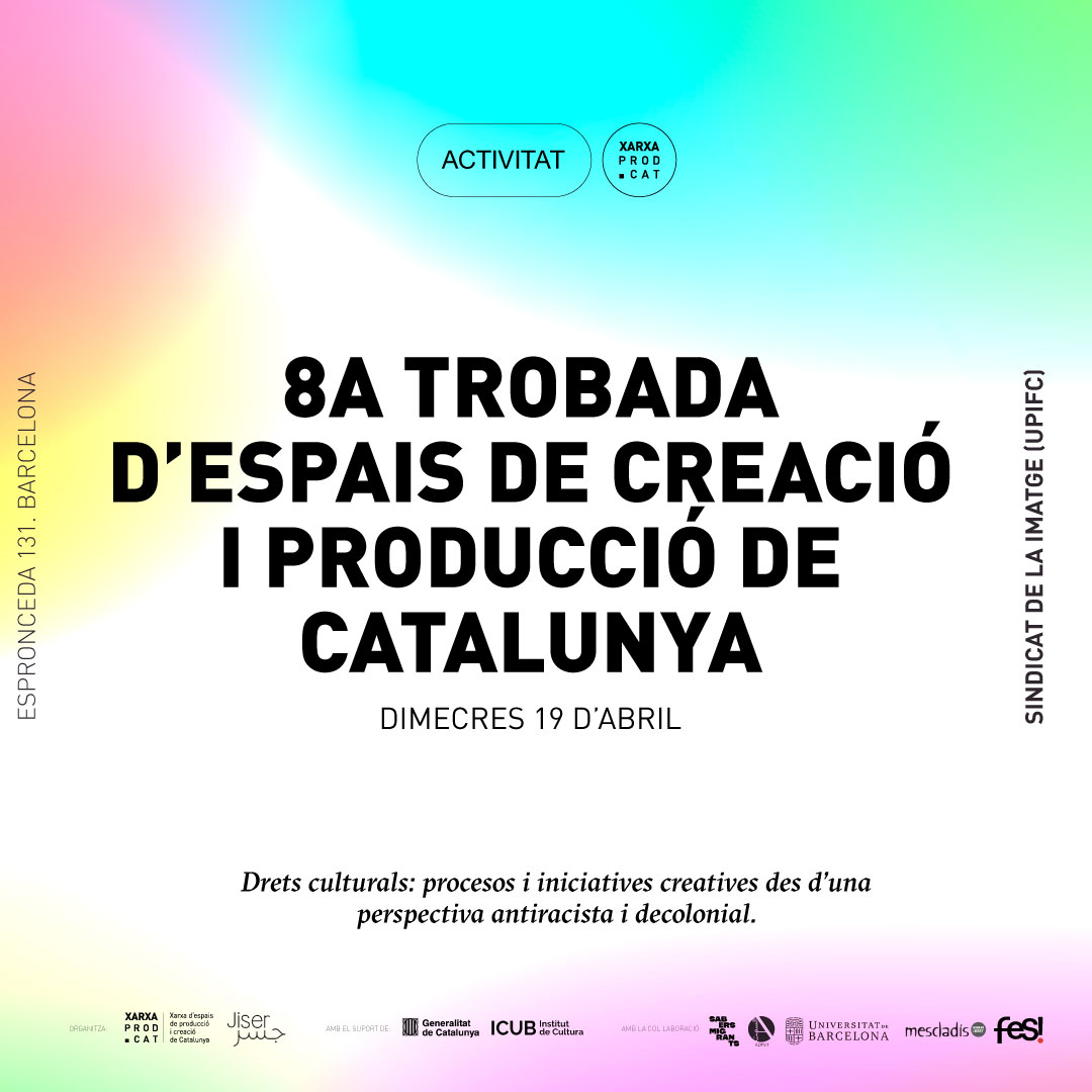 8a TROBADA D’ESPAIS DE CREACIÓ I PRODUCCIÓ